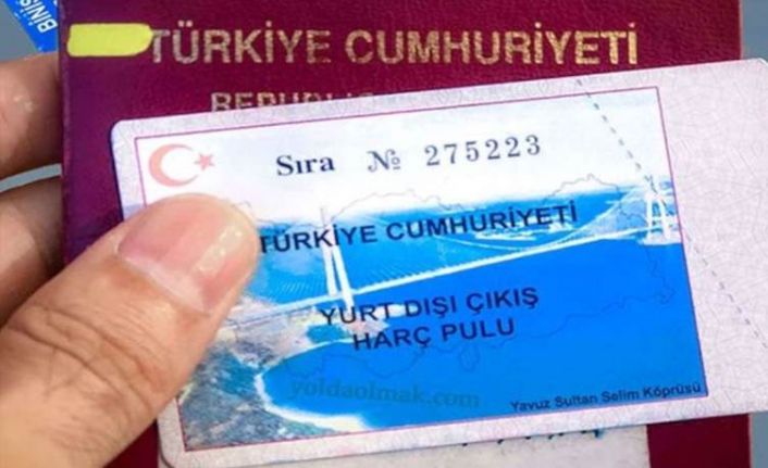 Yurt dışı çıkış harç pulu zammı yürürlüğe girdi