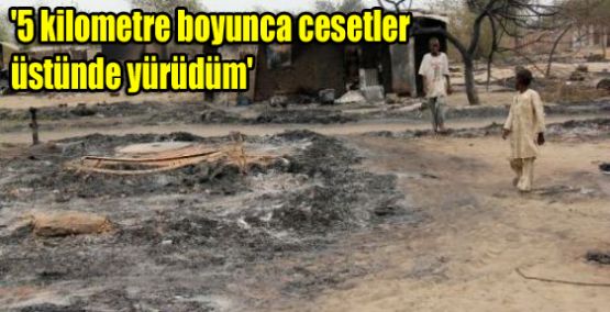 '5 kilometre boyunca cesetler üstünde yürüdüm'