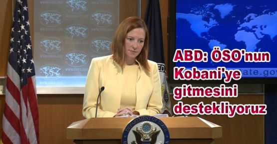 ABD: ÖSO'nun Kobani'ye gitmesini destekliyoruz