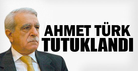 Ahmet Türk tutuklandı