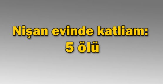 Arnavutluk'ta nişan evinde katliam