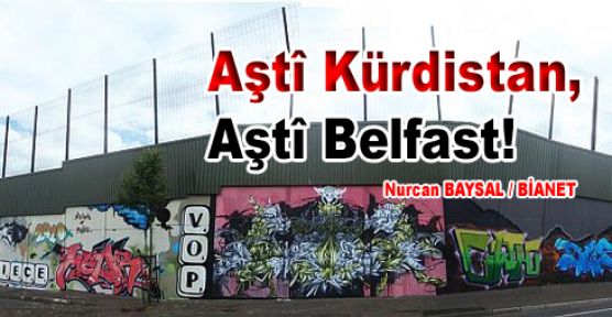 Aştî Kürdistan, Aştî Belfast!