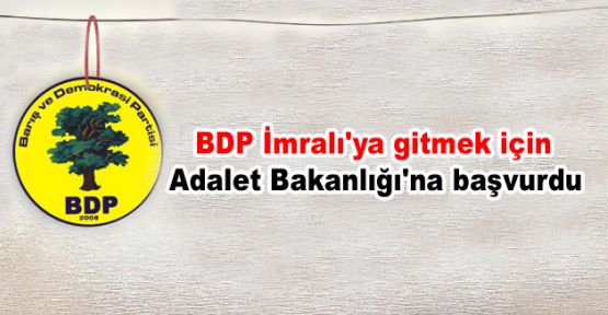 BDP İmralı'ya gitmek için Adalet Bakanlığı'na başvurdu