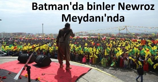 Batman'da Newroz ateşini on binler yaktı