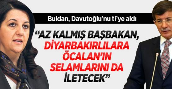 Buldan: Az kalmış Davutoğlu, Diyarbakırlılara Öcalan'ın selamlarını da iletecek