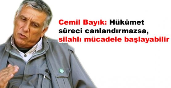 Cemil Bayık: 'Silahlı mücadele başlayabilir'