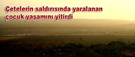 Çetelerin saldırısında yaralanan çocuk yaşamını yitirdi