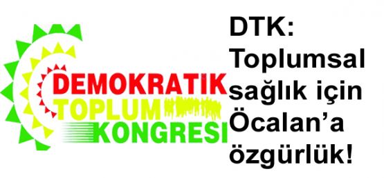 DTK: Toplumsal sağlık için Öcalan'a özgürlük!