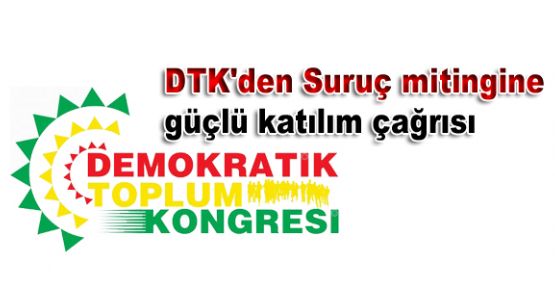 DTK'den Suruç mitingine güçlü katılım çağrısı