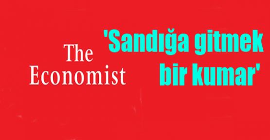  Economist: 'Sandığa gitmek bir kumar'