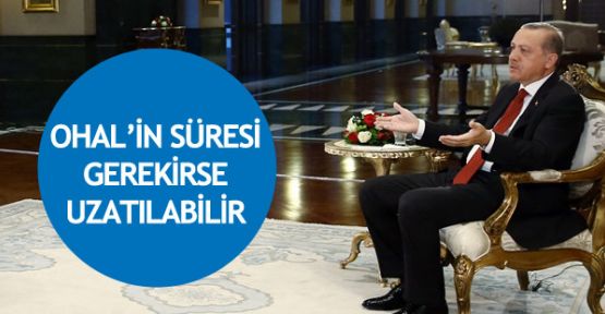 Erdoğan: OHAL gerekirse uzatılır