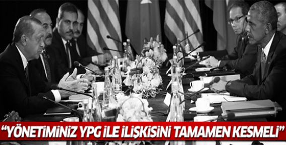 Erdoğan'dan Obama'ya: Yönetiminiz YPG ile ilişkiyi tamamen kesmeli