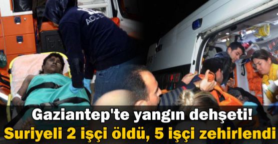 Gaziantep'te tekstil atölyesinde yangın: 2 ölü, 5 yaralı