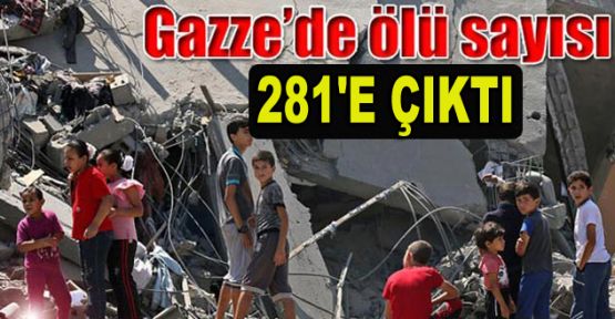 Gazze'de ölü sayısı 281'e yükseldi