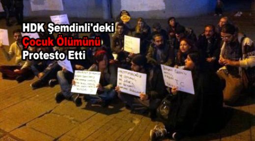  HDK Şemdinli'deki Çocuk Ölümünü Protesto Etti