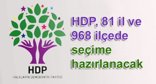 HDP, 81 il ve 968 ilçede seçime hazırlanacak