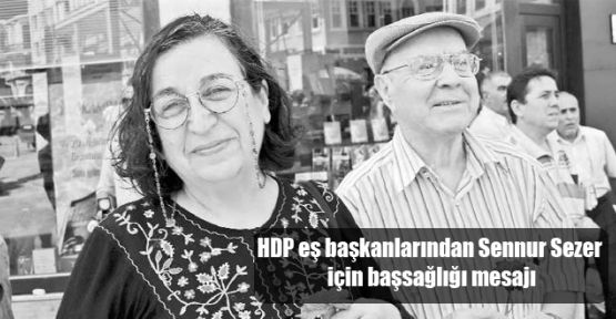 HDP eş başkanlarından Sennur Sezer için başsağlığı mesajı