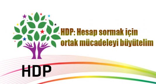 HDP: Hesap sormak için ortak mücadeleyi büyütelim