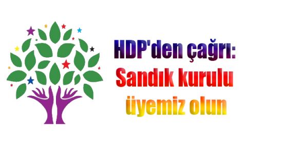 HDP'den çağrı: Sandık kurulu üyemiz olun