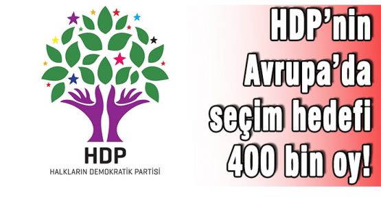 HDP'nin Avrupa'da hedefi 400 bin oy!