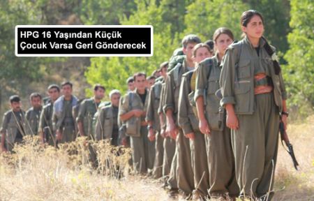 HPG 16 Yaşından Küçük Çocuk Varsa Geri Gönderecek