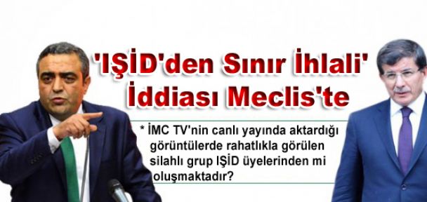 'IŞİD'den Sınır İhlali' İddiası Meclis'te