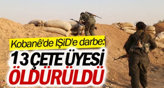 Kobanê'de 13 çete öldürüldü