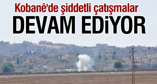 Kobani'de çatışmalar sürüyor