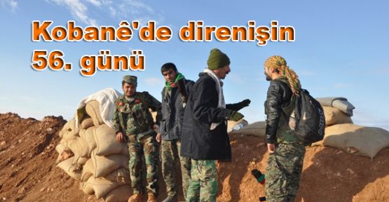 Kobani'de direnişin 56. günü