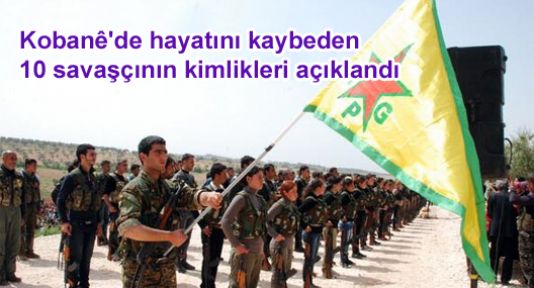 Kobani'de yaşamını yitiren 10 savaşçının kimlikleri açıklandı