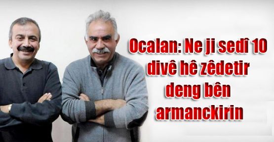 Ocalan: Ne ji sedî 10 divê hê zêdetir deng bên armanckirin