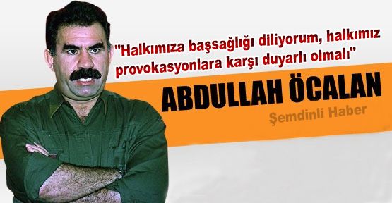 Öcalan'dan 'provokasyonlara karşı duyarlılık' çağrısı