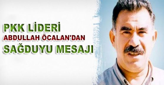 Öcalan'ın sağduyu mesajı