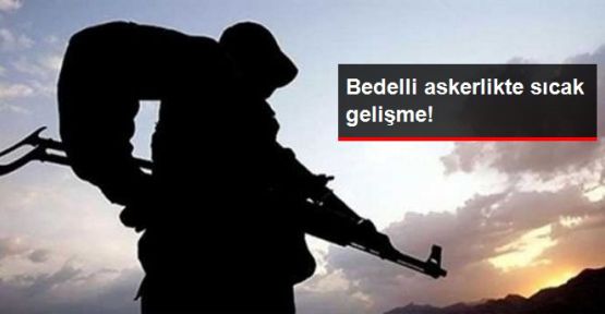 Bedelli Askerlik Tespitleri Yapılıyor