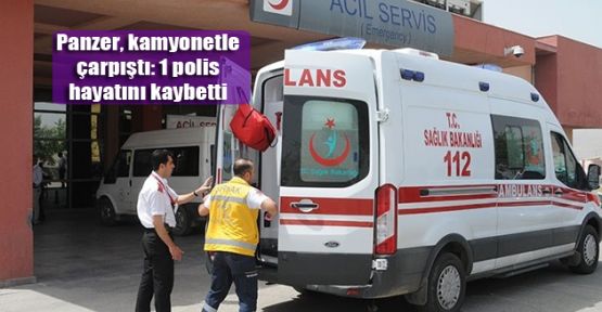 Panzer, kamyonetle çarpıştı: 1 polis hayatını kaybetti