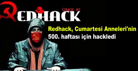 Redhack, Cumartesi Anneleri'nin 500. haftası için hackledi