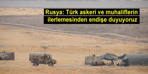 Rusya: Türk askeri ve muhaliflerin ilerlemesinden endişe duyuyoruz