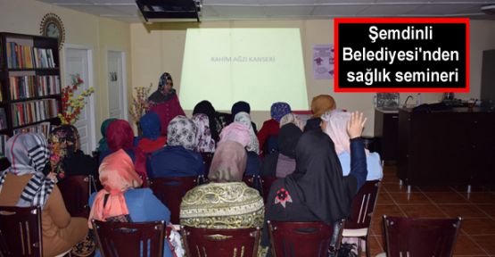 Şemdinli Belediyesi'nden sağlık semineri