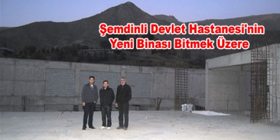 Şemdinli Devlet Hastanesi'nin Yeni Binası Bitmek Üzere