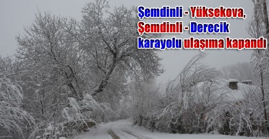 Şemdinli - Yüksekova, Şemdinli - Derecik karayolu kapandı