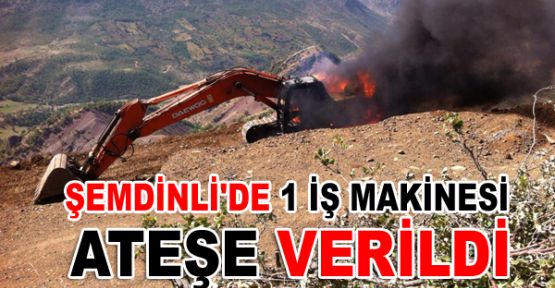 Şemdinli'de 1 iş makinesi ateşe verildi 