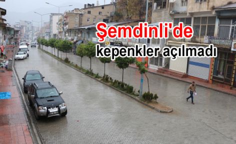 Şemdinli'de kepenkler açılmadı