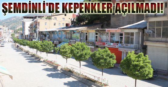 Şemdinli'de kepenkler açılmadı