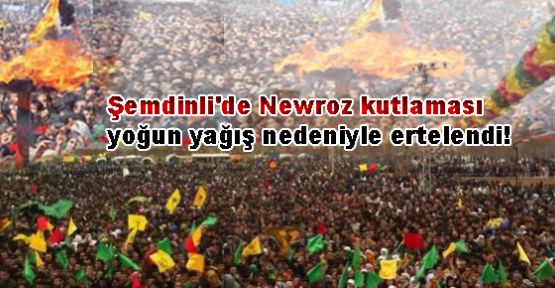 Şemdinli'de Newroz kutlaması ertelendi!