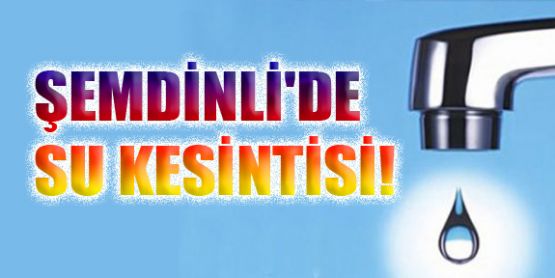 Şemdinli'de 3 gün su kesintisi yaşanacak!