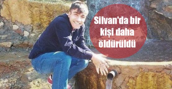 Silvan'da bir kişi daha öldürüldü