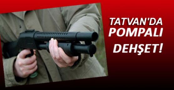 Tatvan'da pompalı dehşeti: 1 ölü, 1 ağır yaralı