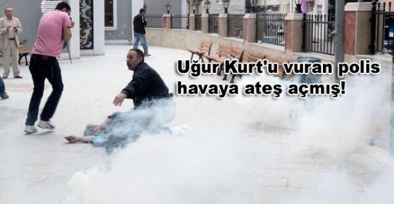 Uğur Kurt'u vuran polis havaya ateş açmış!