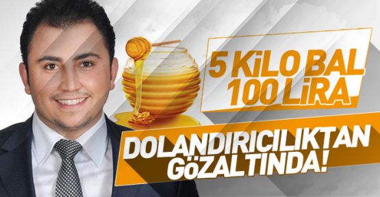 Ünlü bal satıcısı dolandırıcılıktan gözaltında