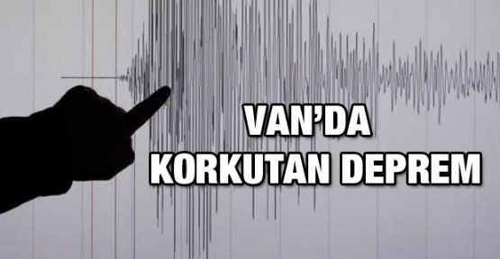 Van'da deprem!